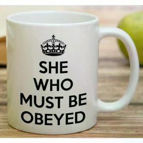 11 Oz Coffee Cup Funny Mug - She Who Must Be Obeyed Ceramic Hot Coffee Travel Mug Funny Camping Travel Coffee