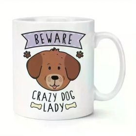 11oz Ceramic Coffee Mug with Cute 'Crazy Dog Lady' Design - Beware of Dog Illustration, White Travel Cup for Camping,