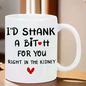 Fun "I'd Shank a B * tth" Ceramic Coffee Mug - Insulated, Reusable, Hand Wash Only - Perfect for Camping and