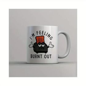 1pc "I'm Feeling Burnt Out" Ceramic Coffee Mug with Handle - 11oz Novelty Travel Cup for Outdoor Camping, Picnic,