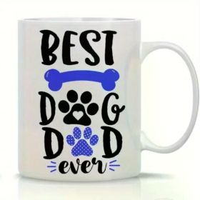 11Oz Funny Graphic Ceramics "Best Dog Dad" Coffee Mug, Suitable for Home, Office, Kitchen And Camping Activities.It a