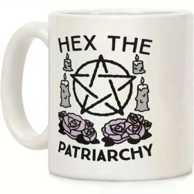 1 Pc Hex The Patriarchy White Coffee Cup Ceramic Coffee Cups 11 Oz Coffee Travel Mug Funny Camping Travel Coffee