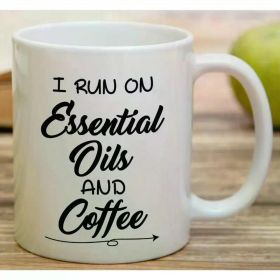11 Oz Coffee Cup Funny Mug - I Run on Essential Oils and Coffee Ceramic Hot Coffee Travel Mug Funny Camping Travel