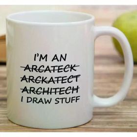 11 Oz Funny Mug - I'm An Architect I Draw Stuff Ceramic Hot Coffee Travel Mug Funny Camping Travel Coffee Mugs -
