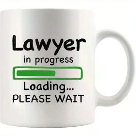 11 Oz Coffee Cup Lawyer in Progress Law Student Hot Coffee Travel Mug Funny Camping Travel Coffee Mug Graduation (Color: White)